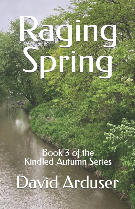 Knjiga Raging Spring David J. Arduser