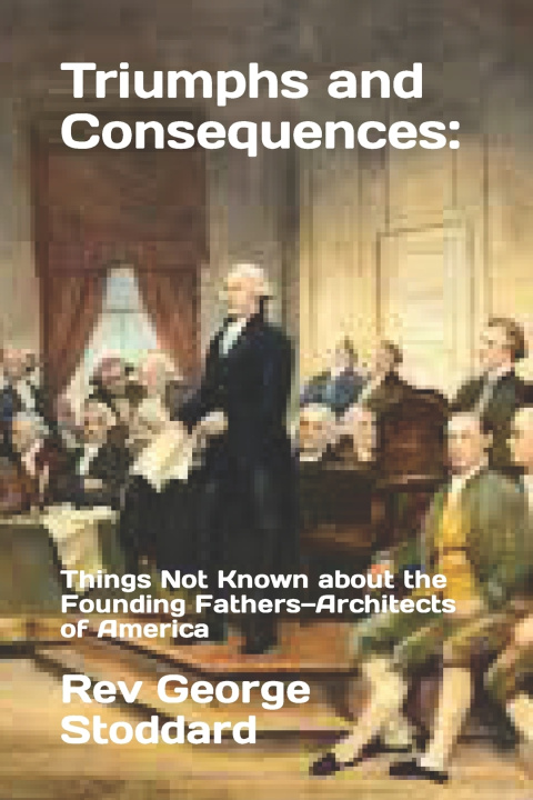Kniha Triumphs and Consequences Rev George Stoddard