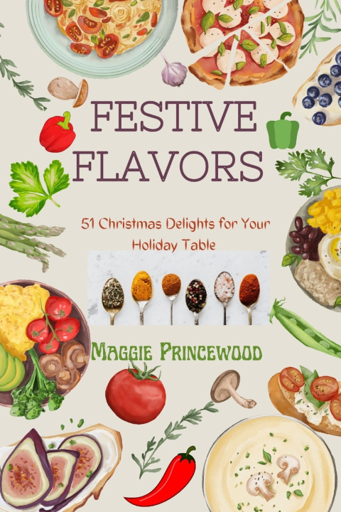 Knjiga Festive Flavors Maggie Princewood