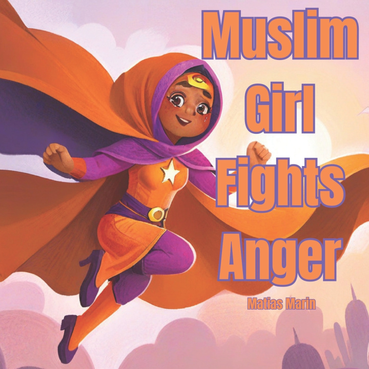 Knjiga Muslim Girl Fights Anger Matias Marin