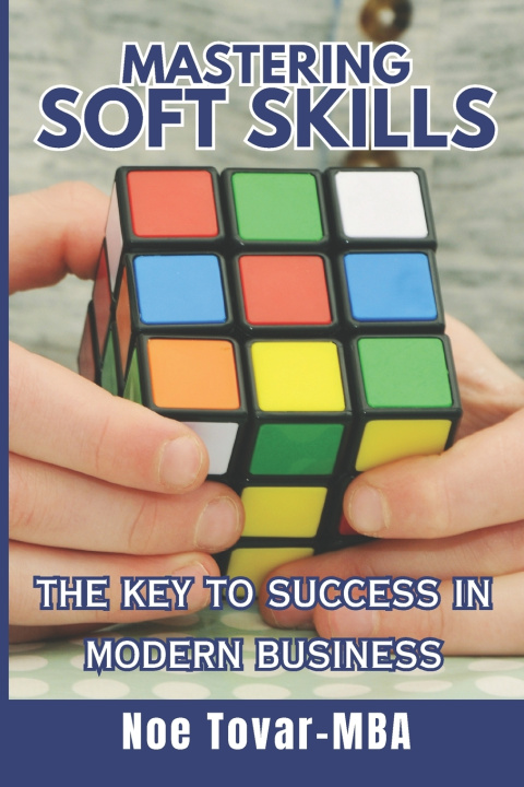 Kniha Mastering Soft Skills Noe Tovar MBA