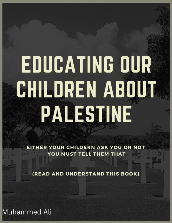Knjiga Educating our children about Palestine Muhammad Ali