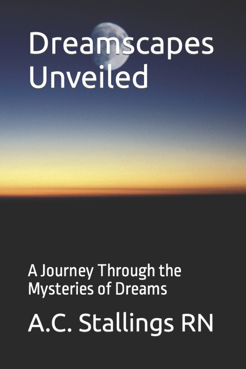 Knjiga Dreamscapes Unveiled A.C. Stallings RN