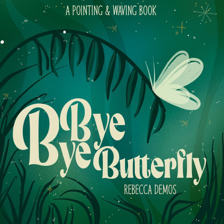 Kniha Bye Bye Butterfly Rebecca Demos