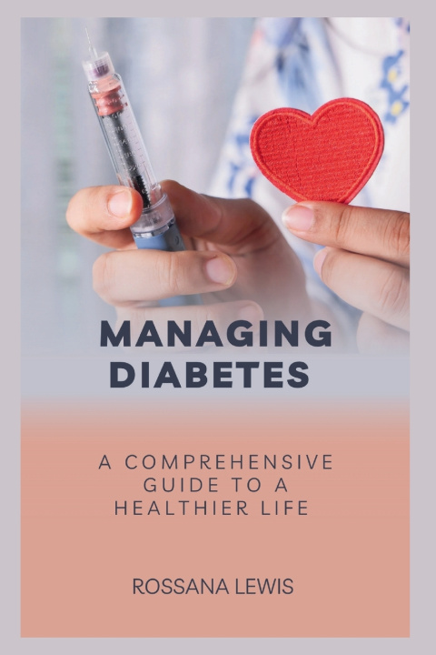 Kniha Managing Diabetes Rossana Lewis