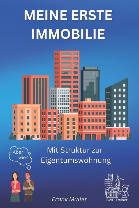 Kniha MEINE ERSTE IMMOBILIE Frank Müller