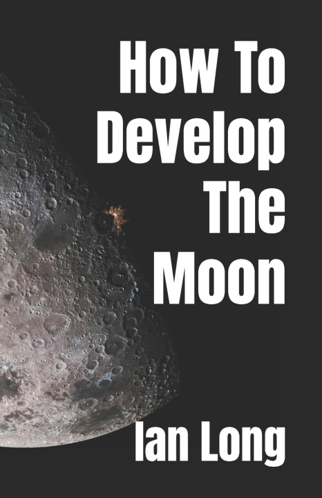 Kniha How To Develop The Moon Ian Long