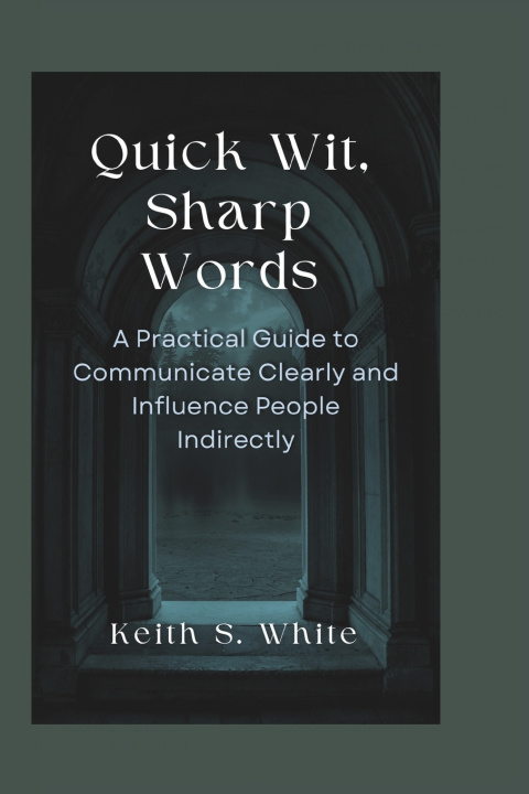 Knjiga Quick Wit, Sharp Words Keith S. White