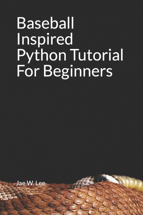 Knjiga Baseball Inspired Python Tutorial For Beginners Jae W. Lee