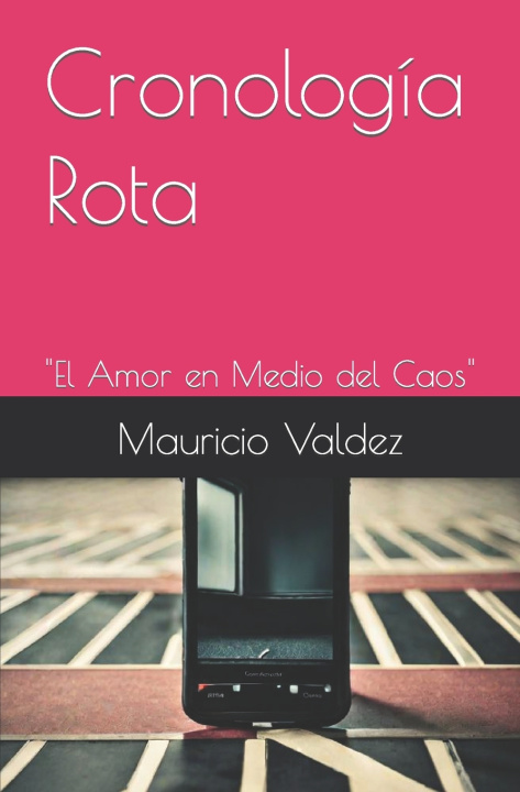Knjiga Cronología Rota Mauricio Marcos Valdez
