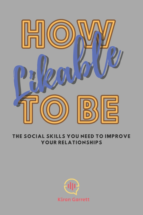 Kniha How To Be Likable Kiran Garrett