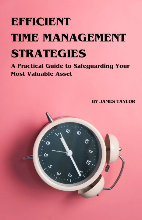 Kniha Efficient Time Management Strategies James Taylor