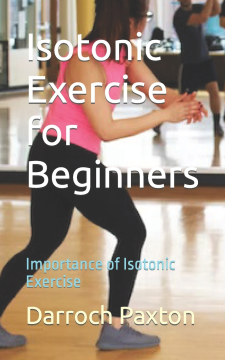 Kniha Isotonic Exercise for Beginners Darroch Paxton