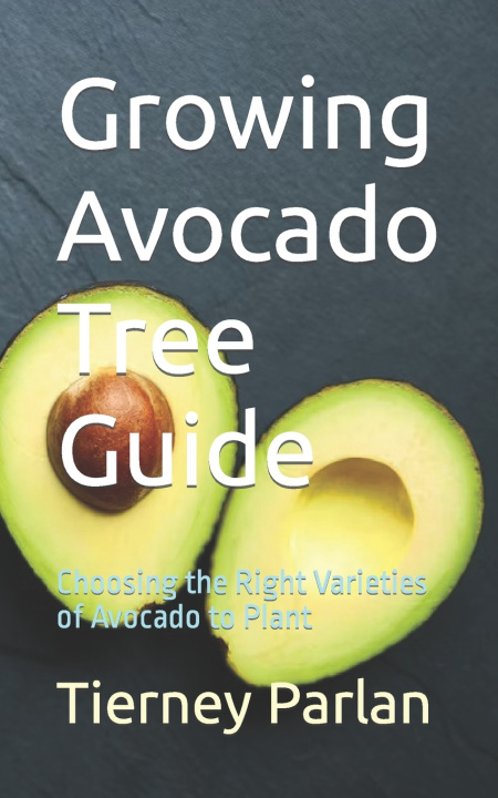 Kniha Growing Avocado Tree Guide Tierney Parlan