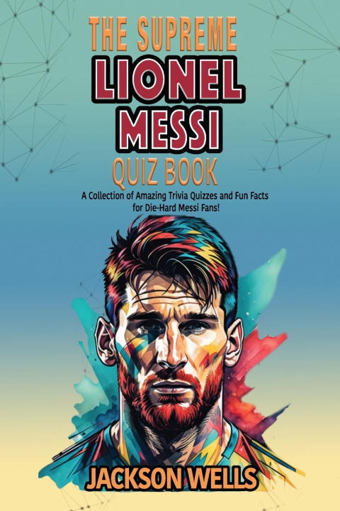 Knjiga Lionel Messi Jackson Wells