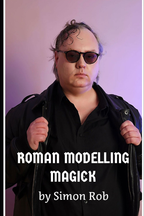 Kniha Roman Modelling Magick Simon Rob