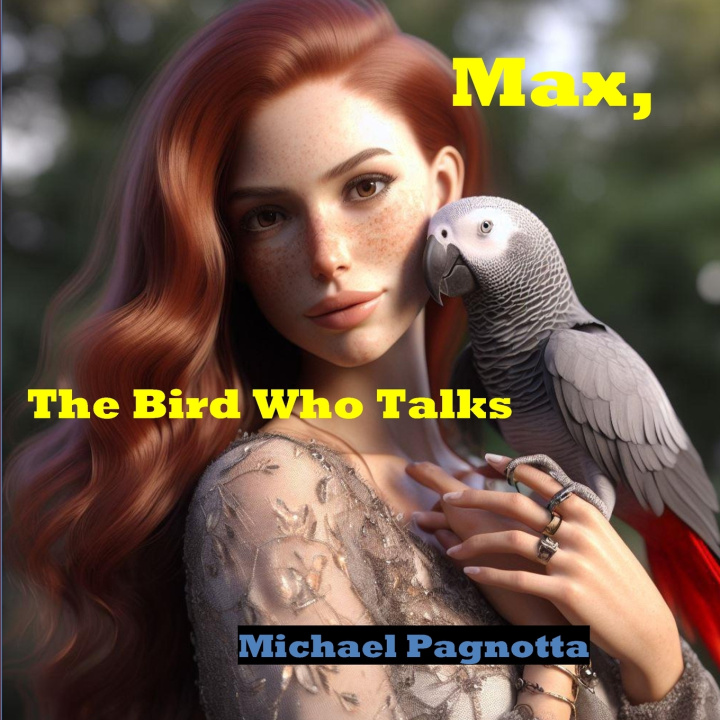 Kniha Max, The Bird Who Talks Michael Pagnotta