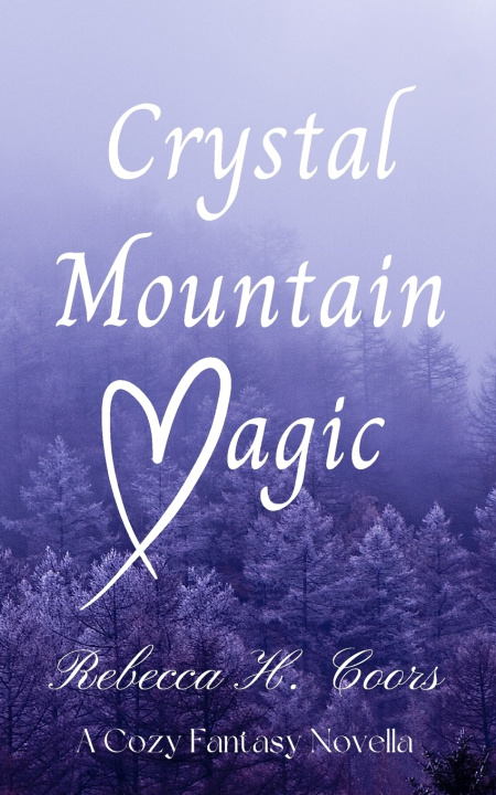 Kniha Crystal Mountain Magic Rebecca Homan Coors