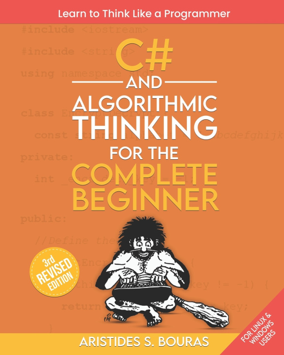 Kniha C# and Algorithmic Thinking for the Complete Beginner (3rd Edition) Aristides Bouras