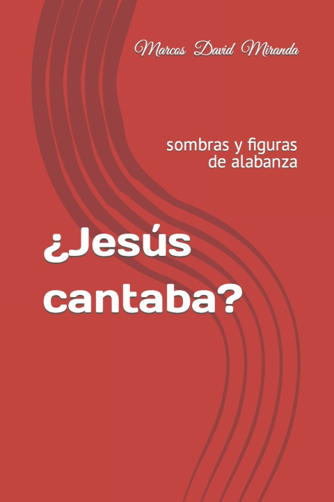 Kniha ¿Jesús cantaba? Marcos David Miranda