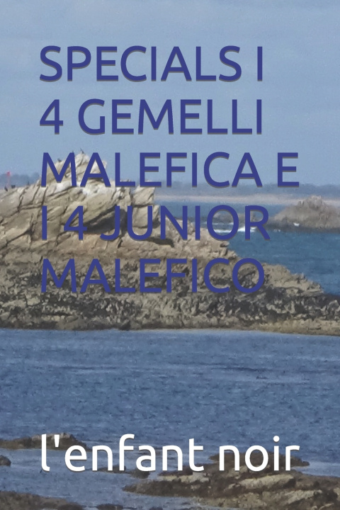 Kniha SPECIALS I 4 GEMELLI MALEFICA E I 4 JUNIOR MALEFICO l'enfant noir