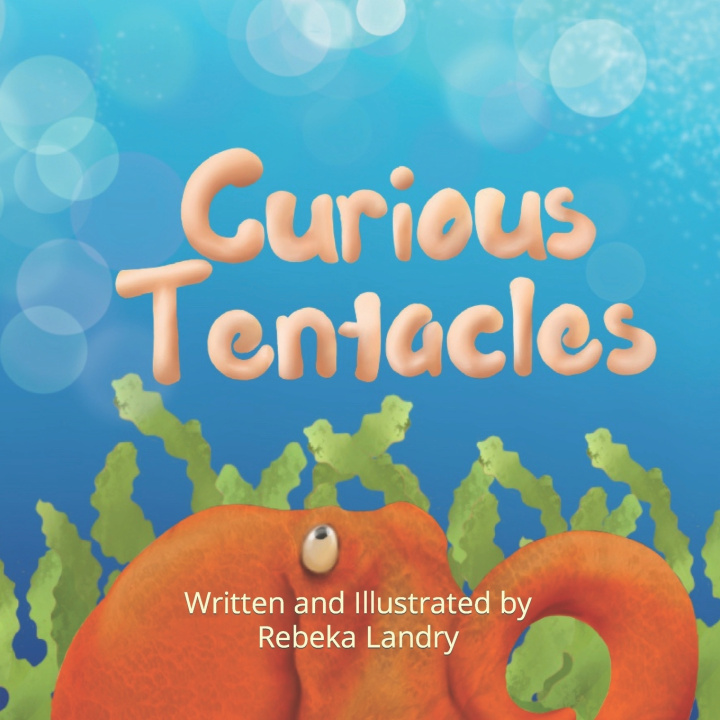 Kniha Curious Tentacles Rebeka D Landry