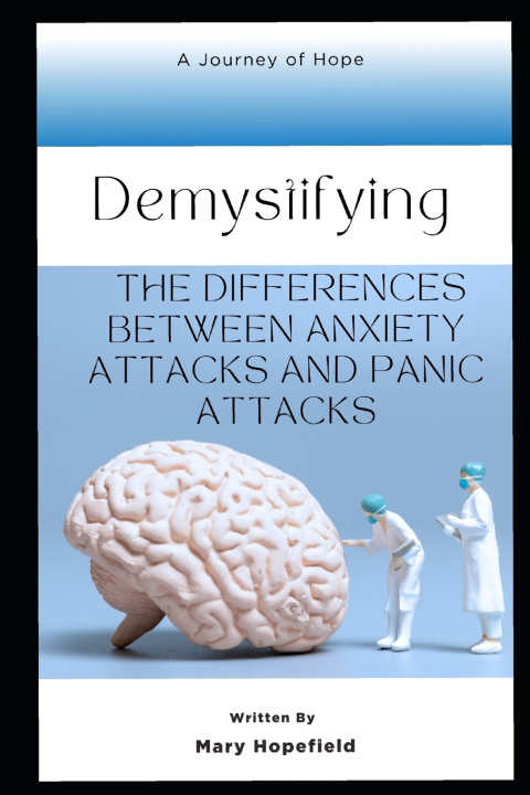 Kniha Demystifying the Differences between Anxiety attacks and Panic attacks Mary Hopefield