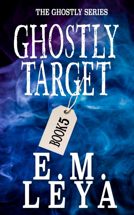 Kniha Ghostly Target E.M. Leya