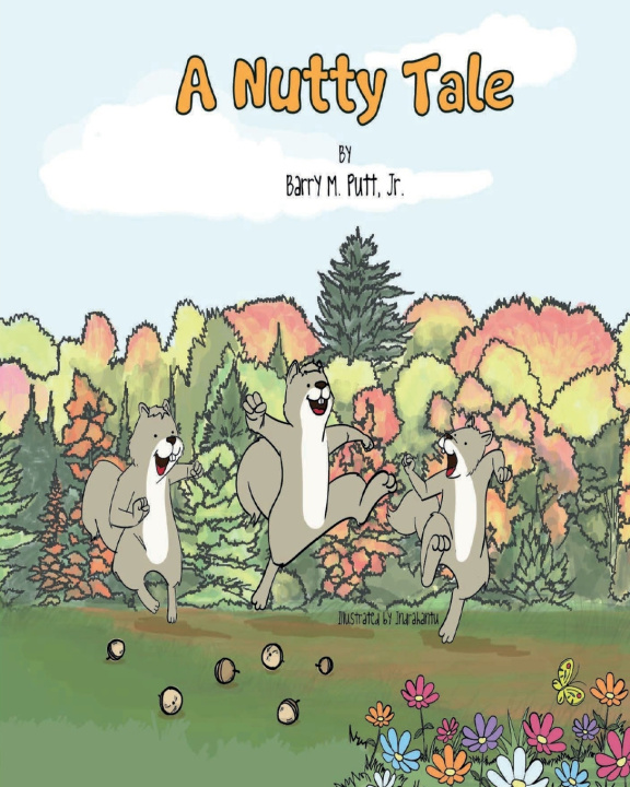 Kniha A Nutty Tale Barry M. Putt Jr.