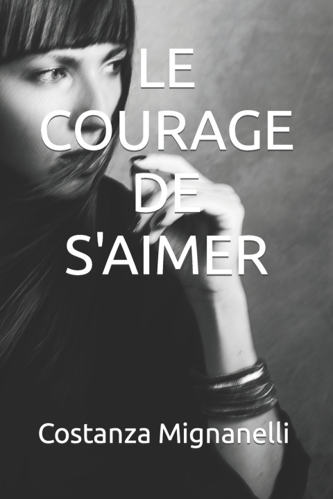 Kniha Le courage de s'aimer Costanza Mignanelli