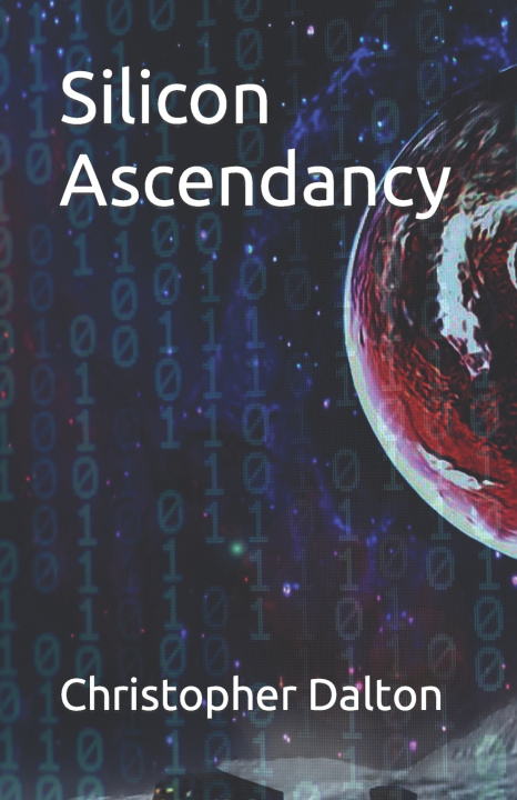 Kniha Silicon Ascendancy Christopher Dalton
