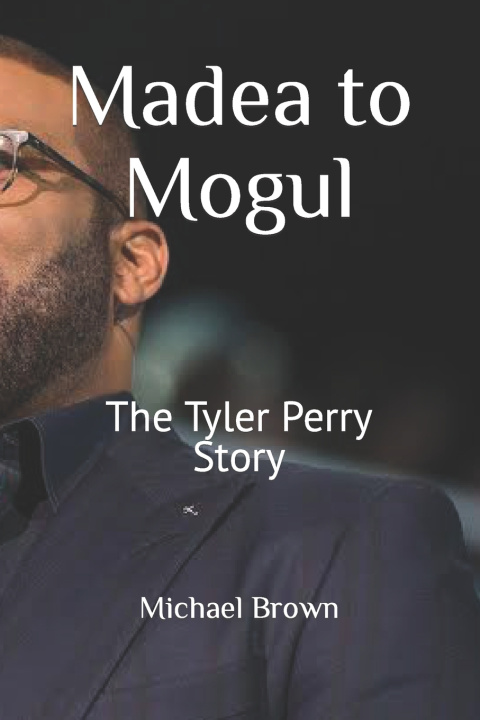 Book Madea to Mogul Michael Brown