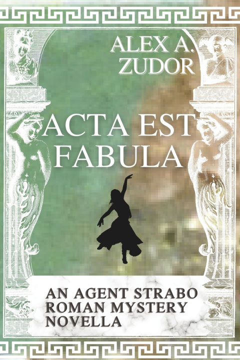 Kniha Acta Est Fabula Alex A. Zudor