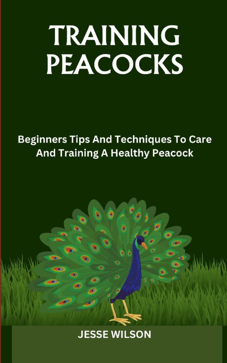 Kniha TRAINING PEACOCKS JESSE WILSON