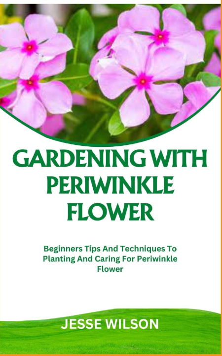 Knjiga GARDENING WITH PERIWINKLE FLOWER JESSE WILSON