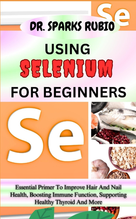 Knjiga USING SELENIUM FOR BEGINNERS DR. SPARKS RUBIO