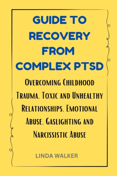 Boek GUIDE TO RECOVERY FROM COMPLEX PTSD LINDA WALKER