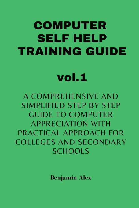 Kniha COMPUTER SELF HELP TRAINING GUIDE vol.1 Benjamin Alex