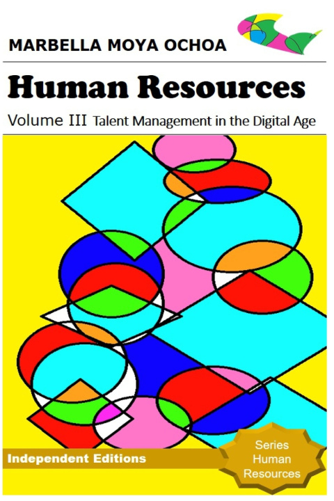 Knjiga HUMAN RESOURCES Volume III Talent Management in the Digital Age Marbella Yeniree Moya Ochoa