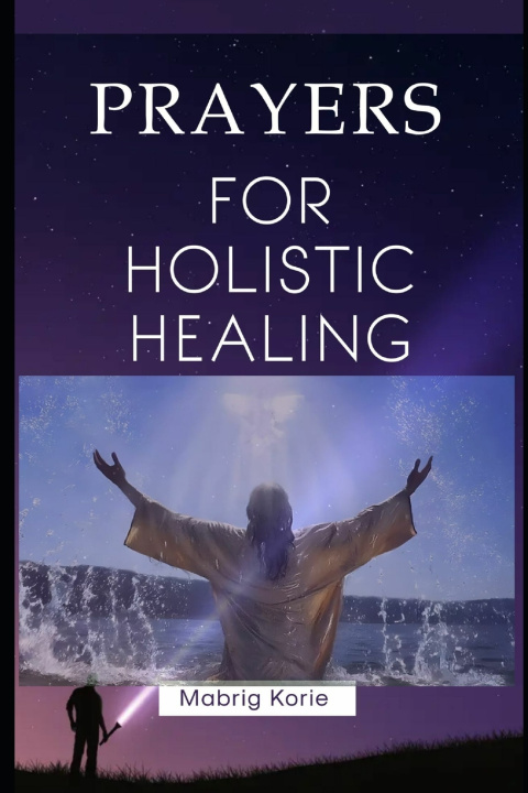 Knjiga PRAYERS FOR HOLISTIC HEALING Mabrig Korie