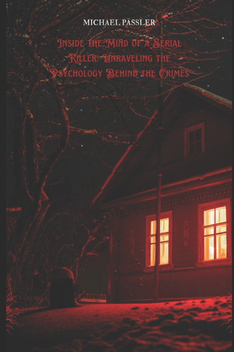 Kniha Inside the Mind of a Serial Killer Michael Walter Pässler