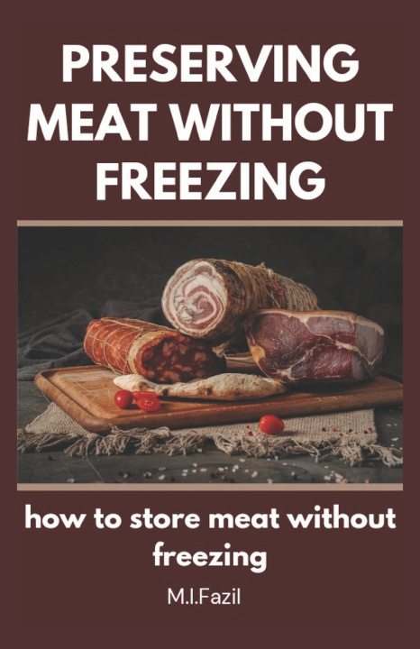 Kniha Preserving Meat Without Freezing Muhammad I Ismail Fazil