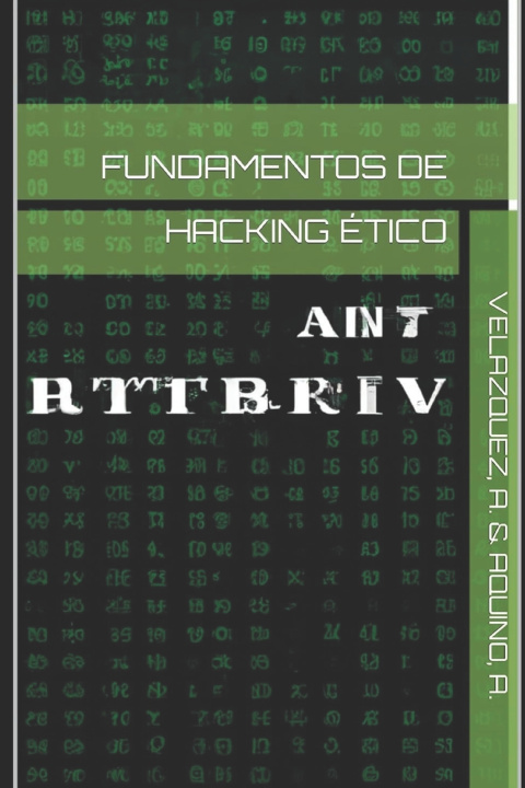 Knjiga Fundamentos de Hacking Ético Antonio Aquino De La Luz