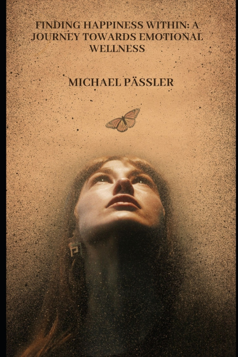 Knjiga Finding Happiness Within Michael Pässler