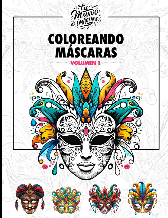 Kniha Coloreando Máscaras Tu Mundo de Imágenes
