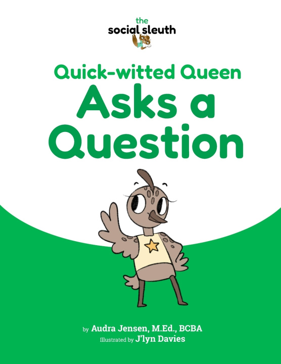 Book Quick-witted Queen Asks a Question Audra Jensen M.Ed.
