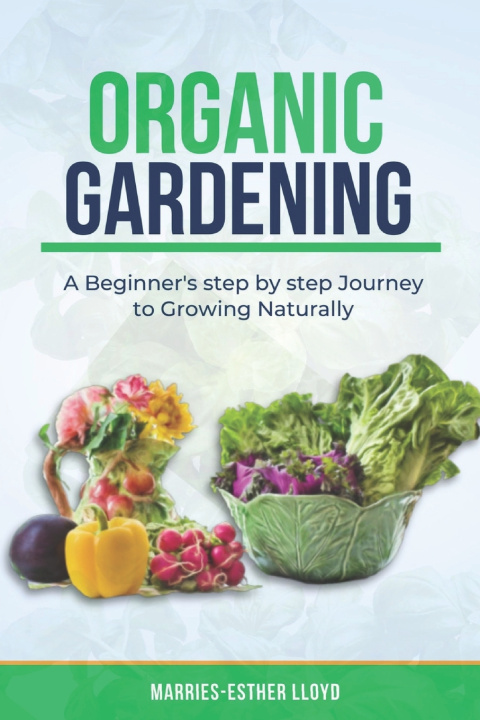 Kniha Organic Gardening MARRIES-ESTHER LLOYD