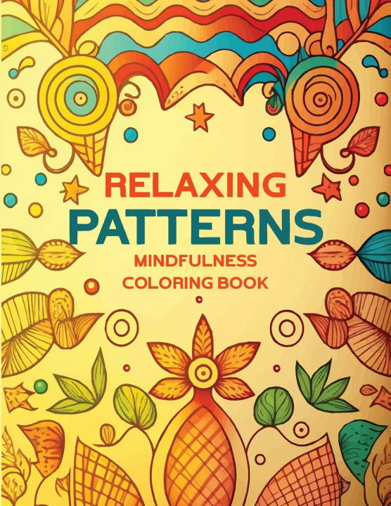 Knjiga Relaxing Patterns Mindfulness Coloring Book ColorfulQuest Media