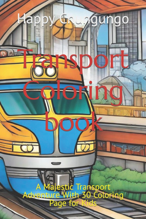 Knjiga Transport Coloring book Happy Chungungo