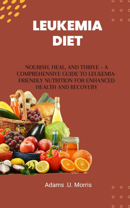 Book Leukemia Diet Adams .U. Morris